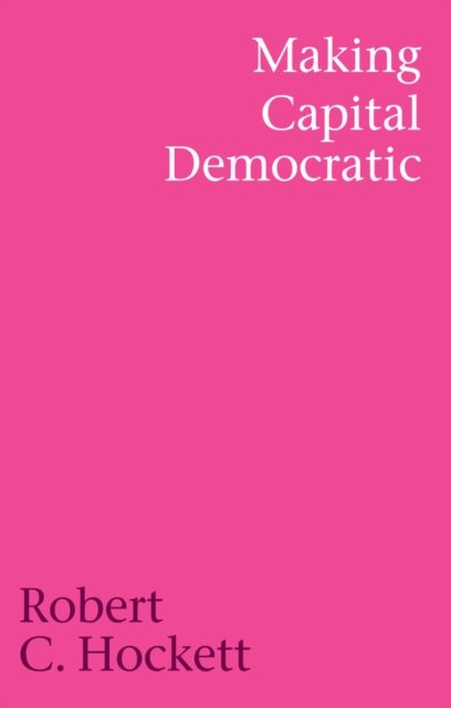 Making Capital Democratic: A Reconstruction of Sta te, Credit, and Finance