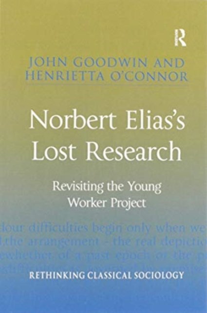 Norbert Elias''s Lost Research