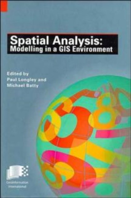 Spatial Analysis – Modeling in a GIS Environment