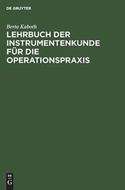 Lehrbuch der Instrumentenkunde fur die Operationspraxis