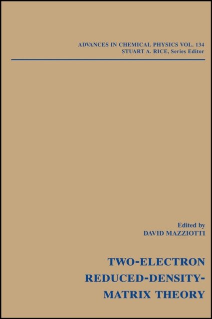 Advances in Chemcial Physics – Reduced–Density– Matrix Mechanics – With Application to Many– Electron Atoms and Molecules V134