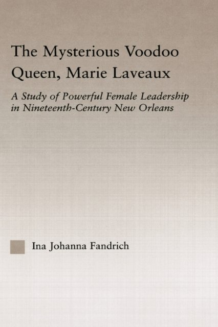 The Mysterious Voodoo Queen, Marie Laveaux