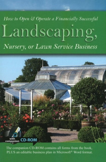 How to Open & Operate a Financially Successful Landscaping, Nursery, or Lawn Service Business