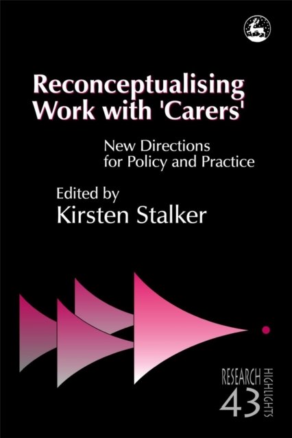 Reconceptualising Work with ''Carers''