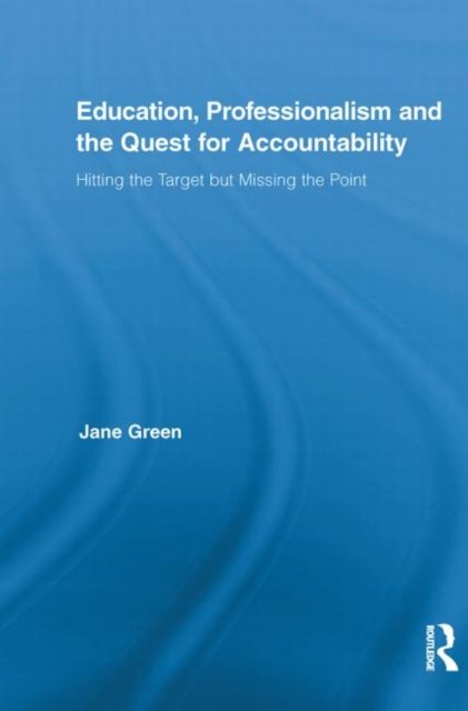 Education, Professionalism, and the Quest for Accountability