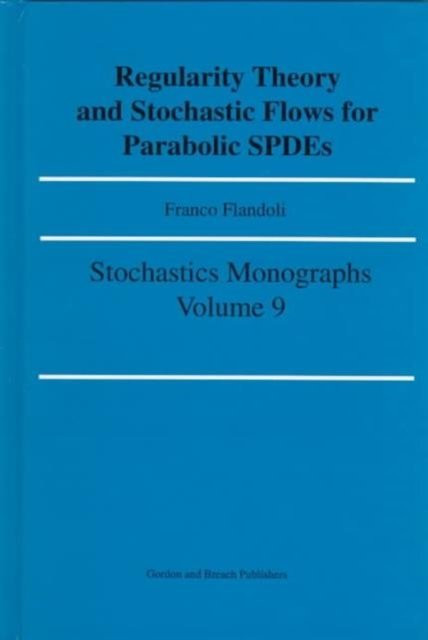 Regularity Theory and Stochastic Flows for Parabolic ISPDES