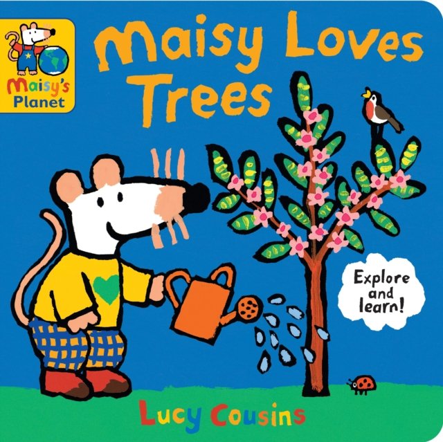 Maisy Loves Trees: A Maisy''s Planet Book