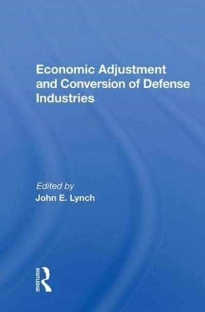 Economic Adjustment And Conversion Of Defense Industries