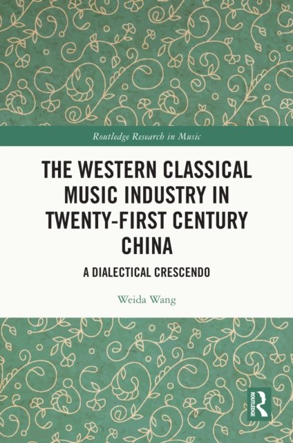 The Western Classical Music Industry in Twenty-First Century China