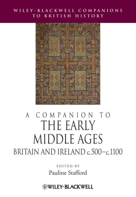 A Companion to the Early Middle Ages – Britain and  Ireland c.500–c.1100