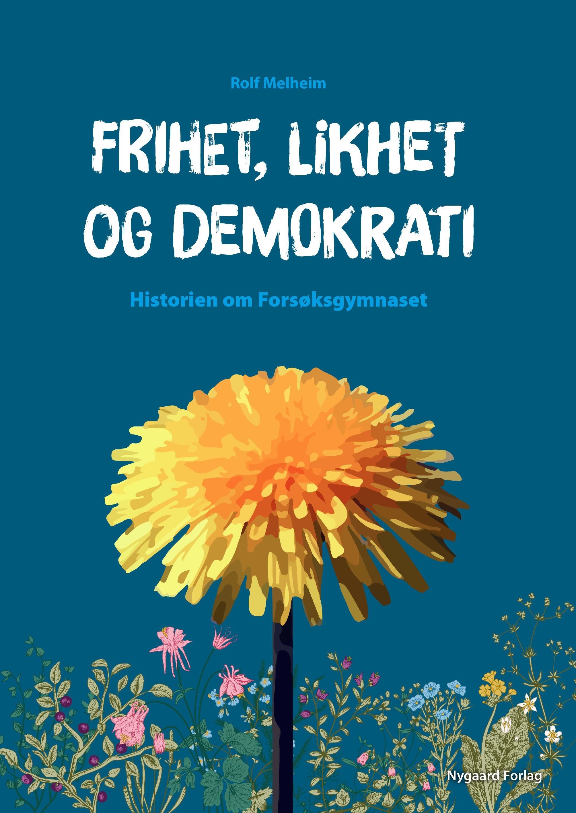 Frihet, likhet og demokrati - historien om Forsøksgymnaset