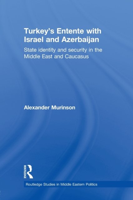 Turkey's Entente with Israel and Azerbaijan