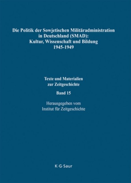 Politik der Sowjetischen Militäradministration in Deutschland (SMAD): Kultur, Wissenschaft und Bildung 1945-1949