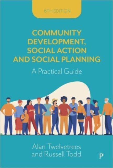 Community Development, Social Action and Social Planning – A Practical Guide
