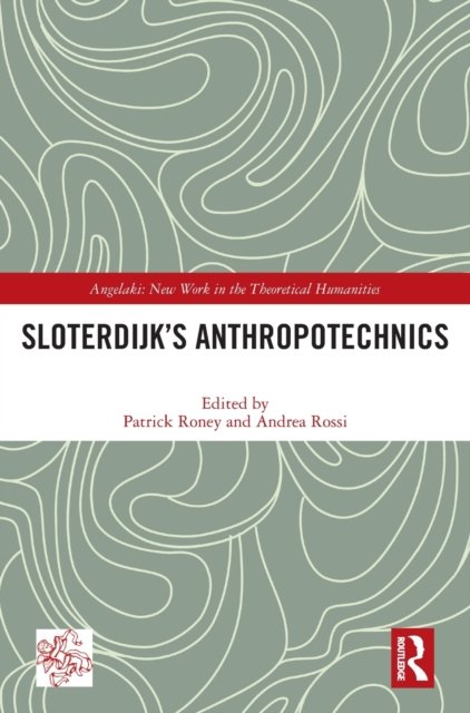 Sloterdijk''s Anthropotechnics