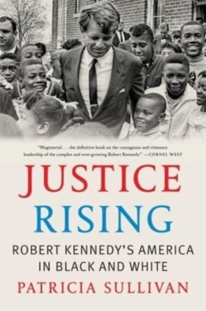 Justice Rising – Robert Kennedy's America in Black and White