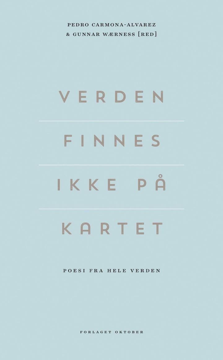 Verden finnes ikke på kartet - poesi fra hele verden