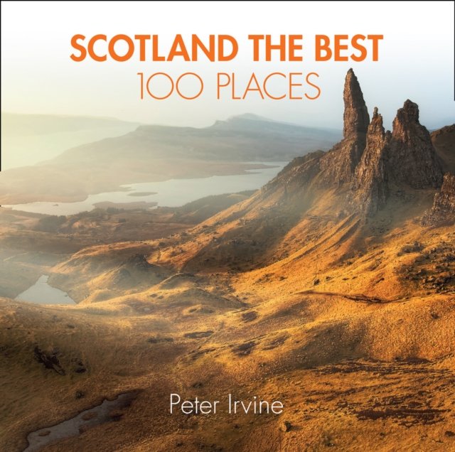 SCOTLAND THE BEST 100 PLACES P