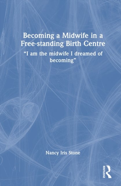 Becoming a Midwife in a Free-standing Birth Centre