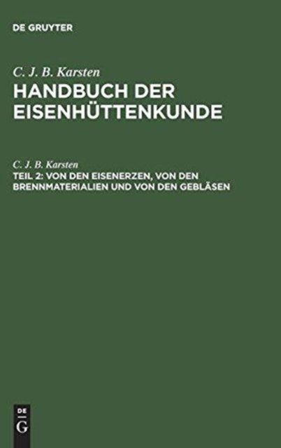 Von den Eisenerzen, von den Brennmaterialien und von den Geblasen