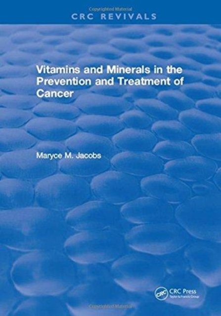 Vitamins and Minerals in the Prevention and Treatment of Cancer