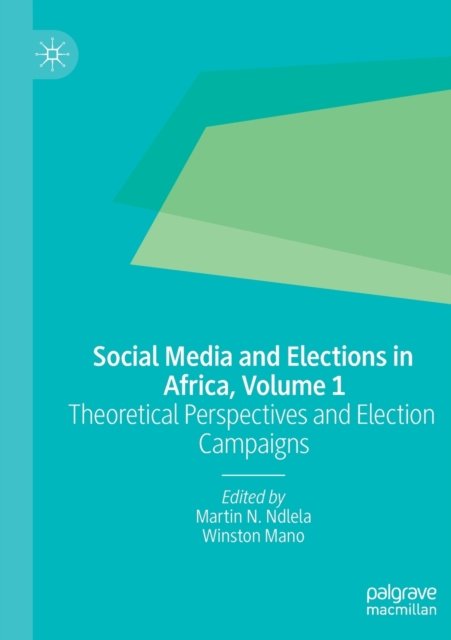 Social Media and Elections in Africa, Volume 1