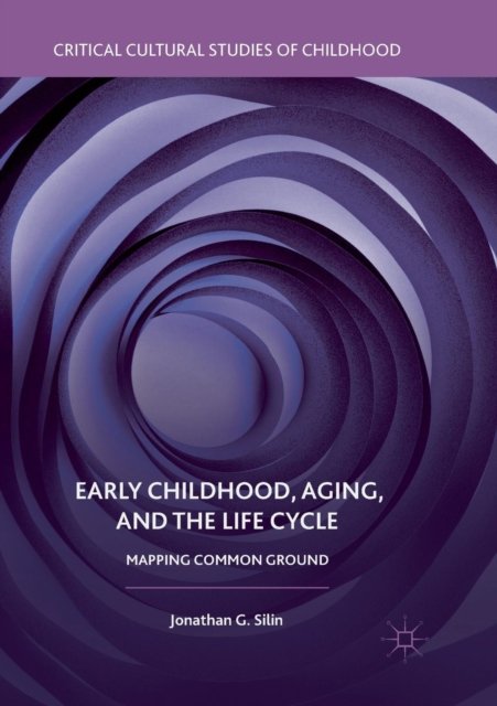 Early Childhood, Aging, and the Life Cycle
