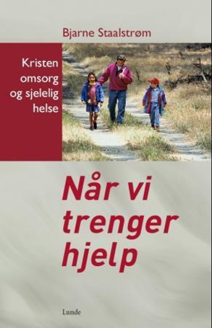 Når vi trenger hjelp - kristen omsorg og sjelelig helse