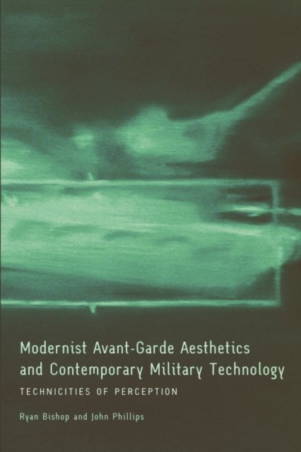 Modernist Avant-Garde Aesthetics and Contemporary Military Technology