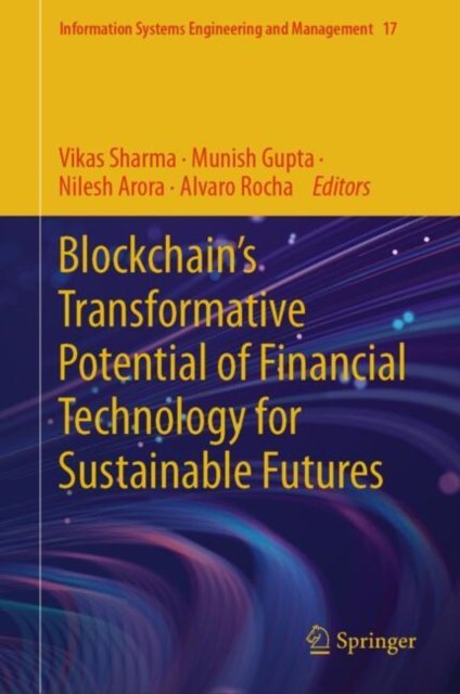 Blockchain''s Transformative Potential of Financial Technology for Sustainable Futures