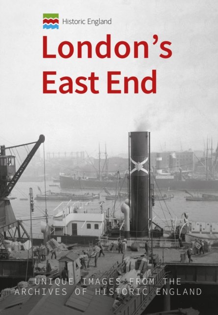 Historic England: London''s East End