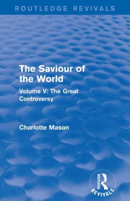 The Saviour of the World (Routledge Revivals)