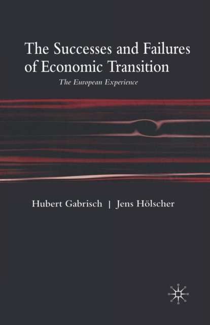 The Successes and Failures of Economic Transition