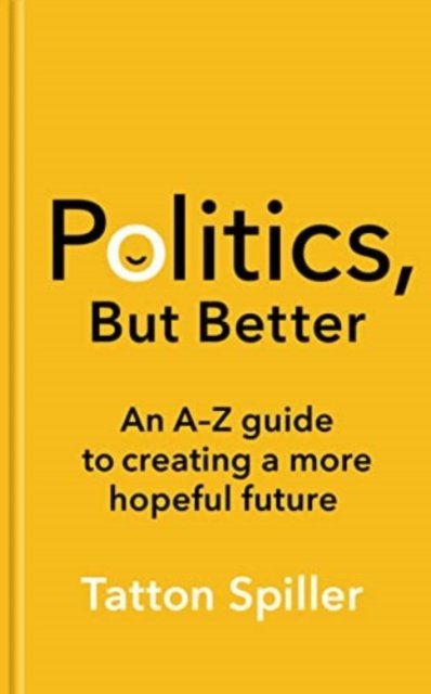 Politics but Better