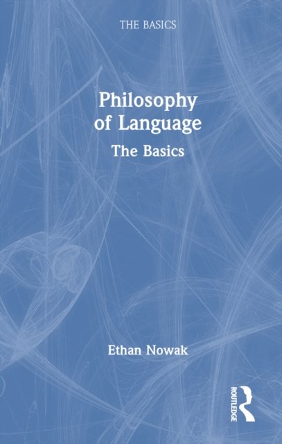 Philosophy of Language: The Basics