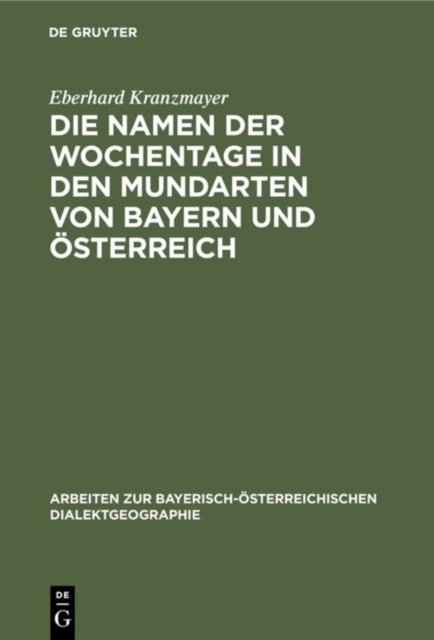 Die Namen Der Wochentage in Den Mundarten Von Bayern Und Osterreich