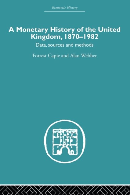 A Monetary History of the United Kingdom