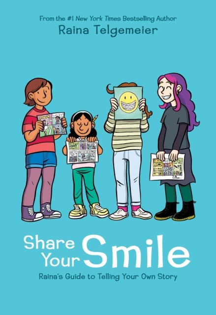 Share Your Smile: Raina''s Guide to Telling Your Own Story