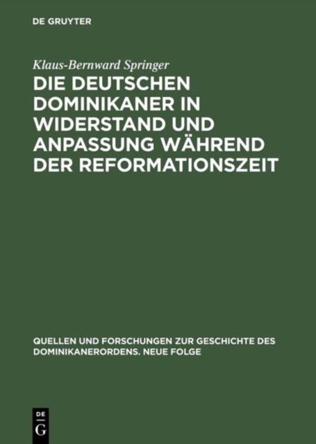 Die Deutschen Dominikaner in Widerstand Und Anpassung Wahrend Der Reformationszeit