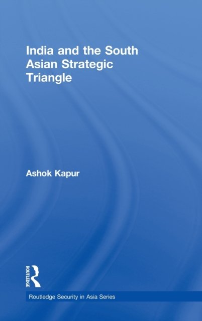 India and the South Asian Strategic Triangle