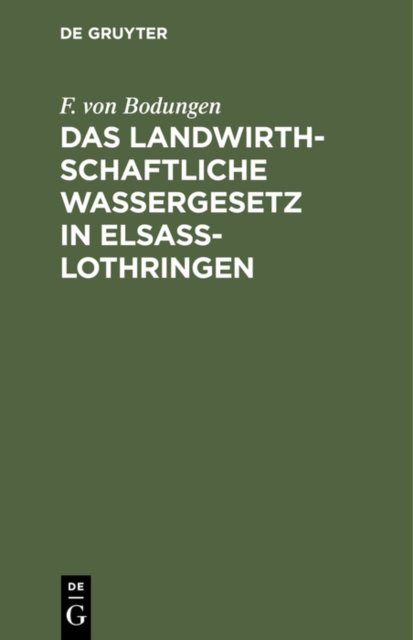 landwirthschaftliche Wassergesetz in Elsass-Lothringen