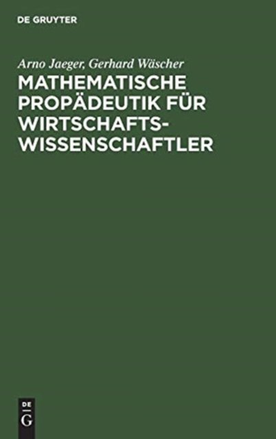 Mathematische Propädeutik für Wirtschaftswissenschaftler
