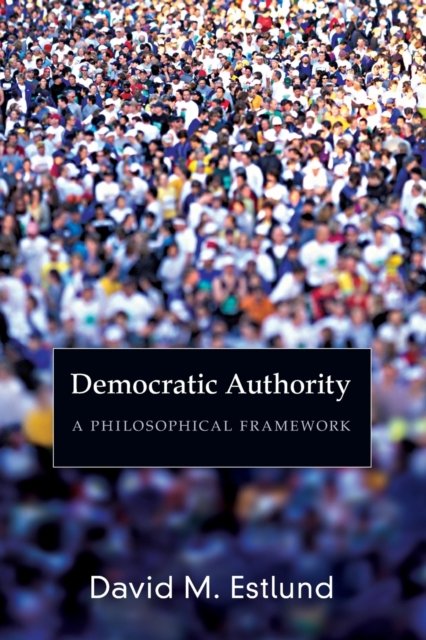 Democratic Authority – A Philosophical Framework