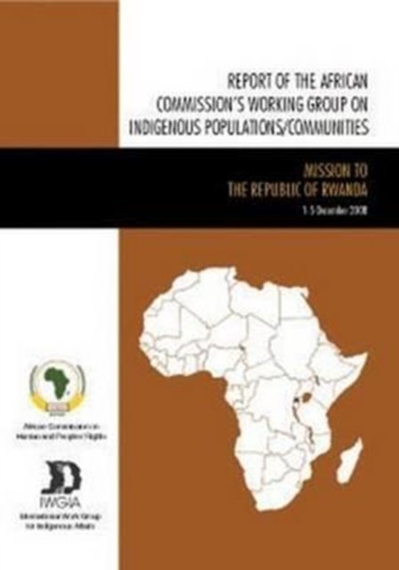 Report of the African Commission''s Working Group on Indigenous Populations / Communities