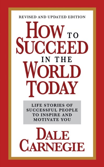 How to Succeed in the World Today Revised and Updated Edition