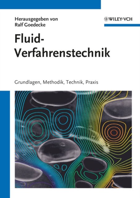 Fluidverfahrenstechnik – Grundlagen, Methodik, Technik, Praxis