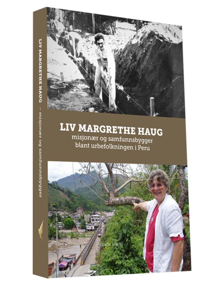 Liv Margrethe Haug - misjonær og samfunnsbygger blant urbefolkningen i Peru