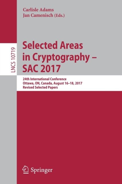 Selected Areas in Cryptography - SAC 2017