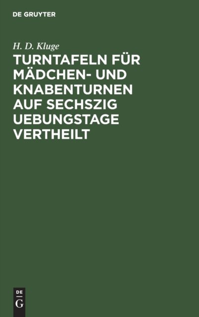 Turntafeln Fur Madchen- Und Knabenturnen Auf Sechszig Uebungstage Vertheilt