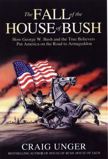 The Fall of the House of Bush